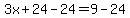 3x%2B24-24=9-24