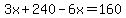 3x%2B240-6x=160