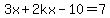 3x%2B2kx-10=7