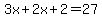 3x%2B2x%2B2=27
