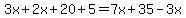 3x%2B2x%2B20%2B5=7x%2B35-3x