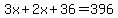 3x%2B2x%2B36=396
