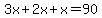 3x%2B2x%2Bx=90