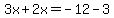 3x%2B2x=-12-3