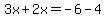 3x%2B2x=-6-4