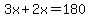 3x%2B2x=180