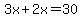 3x%2B2x=30