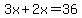 3x%2B2x=36