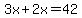 3x%2B2x=42