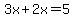3x%2B2x=5