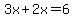 3x%2B2x=6