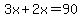 3x%2B2x=90