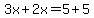 3x%2B2x+=+5%2B5