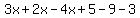 3x%2B2x-4x%2B5-9-3