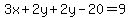 3x%2B2y%2B2y-20=9