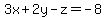 3x%2B2y-z+=+-8