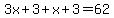 3x%2B3%2Bx%2B3=62