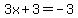 3x%2B3=-3