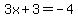 3x%2B3=-4