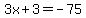 3x%2B3=-75