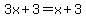 3x%2B3=x%2B3