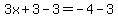 3x%2B3-3=-4-3