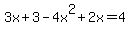 3x%2B3-4x%5E2%2B2x=4