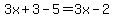 3x%2B3-5=3x-2