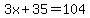 3x%2B35=104