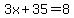 3x%2B35=8