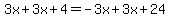 3x%2B3x%2B4=-3x%2B3x%2B24