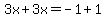 3x%2B3x=-1%2B1