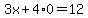 3x%2B4%2A0=12