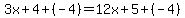 3x%2B4%2B%28-4%29=12x%2B5%2B%28-4%29