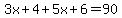 3x%2B4%2B5x%2B6=90