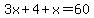 3x%2B4%2Bx=60
