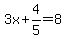 3x%2B4%2F5=8