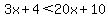 3x%2B4%3C20x%2B10