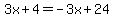 3x%2B4=-3x%2B24
