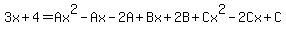 3x%2B4=Ax%5E2-Ax-2A%2BBx%2B2B%2BCx%5E2-2Cx%2BC