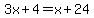 3x%2B4=x%2B24