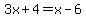 3x%2B4=x-6