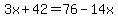 3x%2B42=76-14x