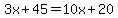 3x%2B45=10x%2B20