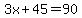 3x%2B45=90