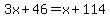 3x%2B46=x%2B114