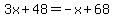 3x%2B48=-x%2B68