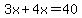 3x%2B4x=40