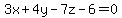 3x%2B4y-7z-6=0