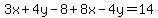 3x%2B4y-8%2B8x-4y=14